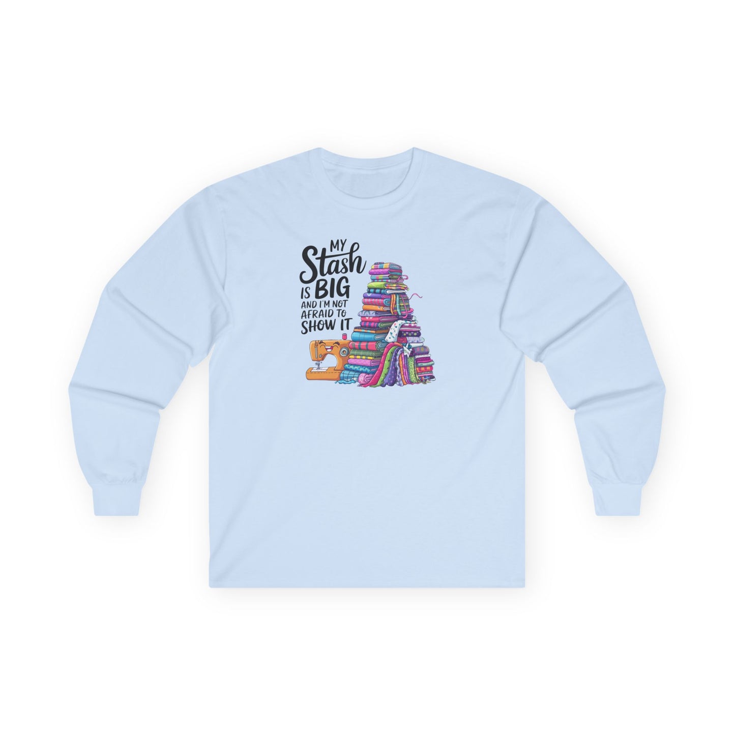 My Stash Is Big Long-Sleeve Tee – Funny Quilting Shirt