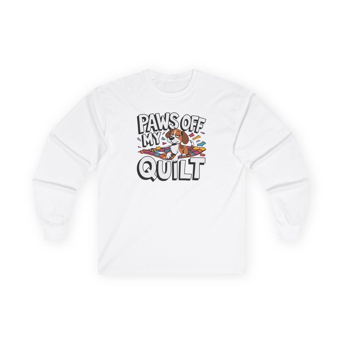 Paws Off My Quilt Long-Sleeve Tee – Funny Quilting & Pet Shirt
