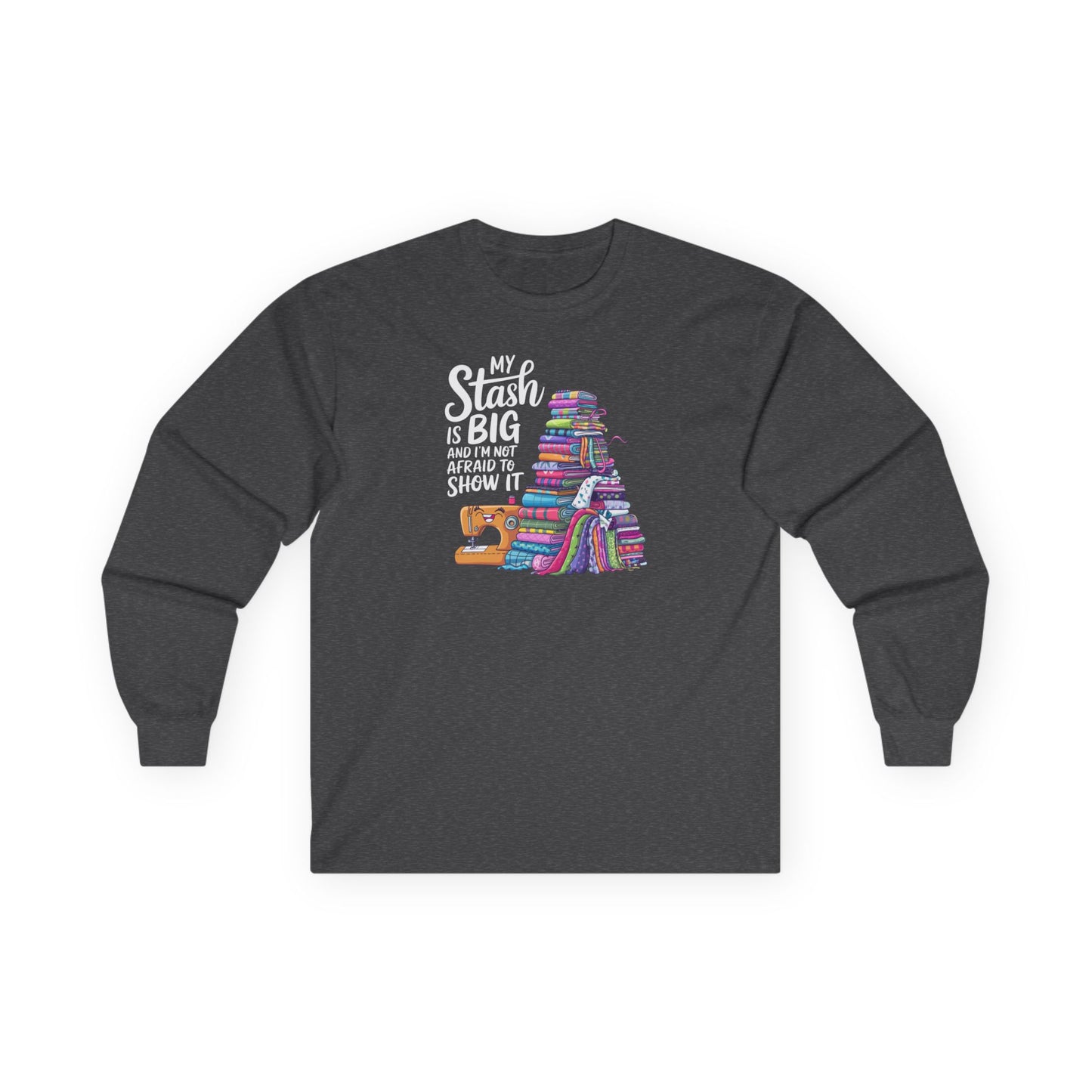 My Stash Is Big Long-Sleeve Tee – Funny Quilting Shirt