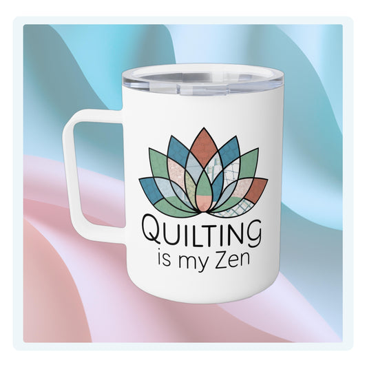 A funny quilting-inspired Insulated Mug with the phrase Quilting is my Zen on a quilting-themed t-shirt with a lotus flower design made of various quilt patterns and textures.