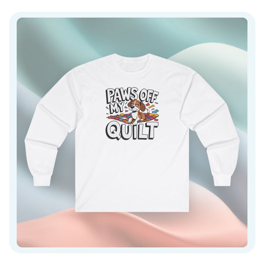 Paws Off My Quilt Long-Sleeve Tee – Funny Quilting & Pet Shirt