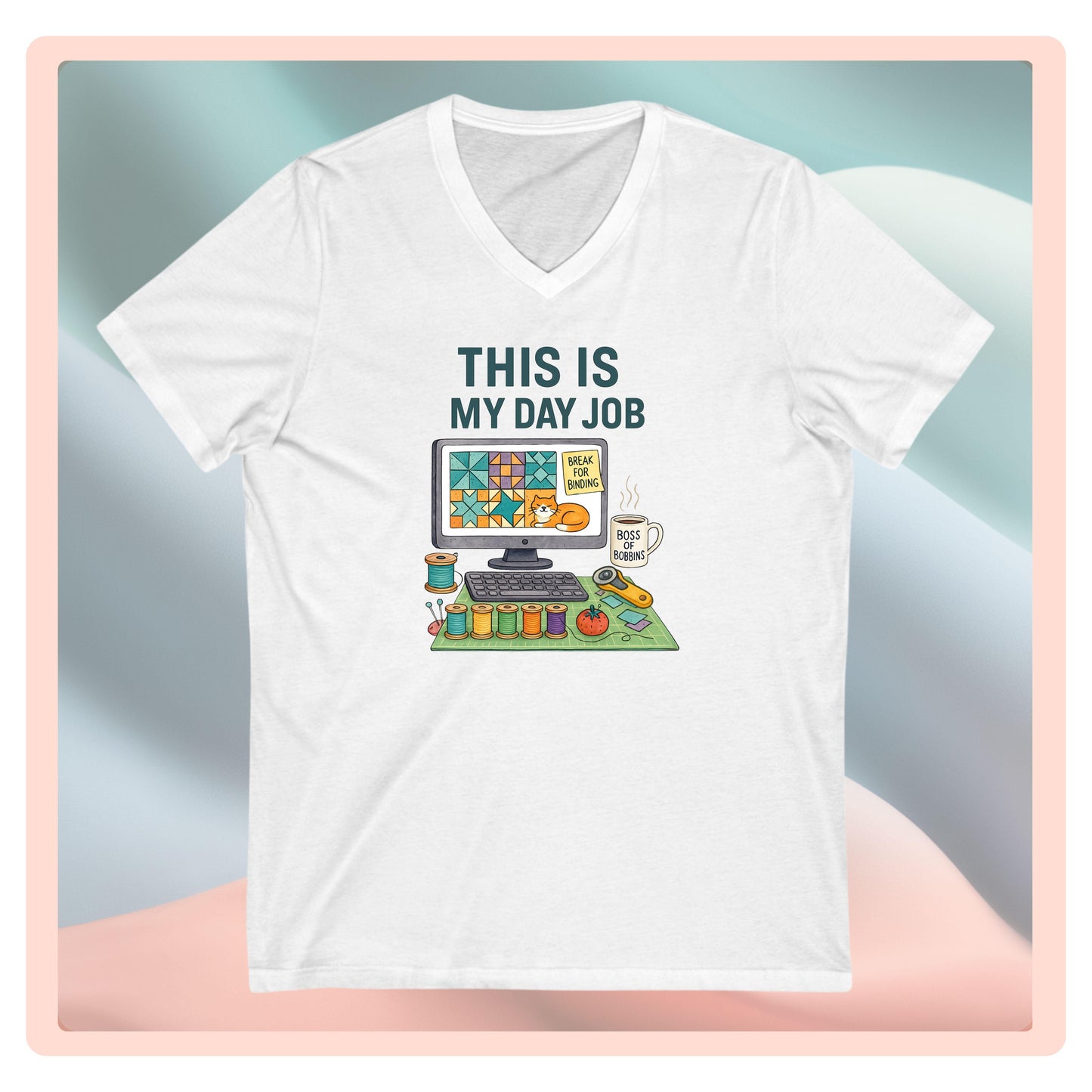 This Is My Day Job V-Neck T-Shirt – Funny Quilting Tee for Full-Time Stitchers
