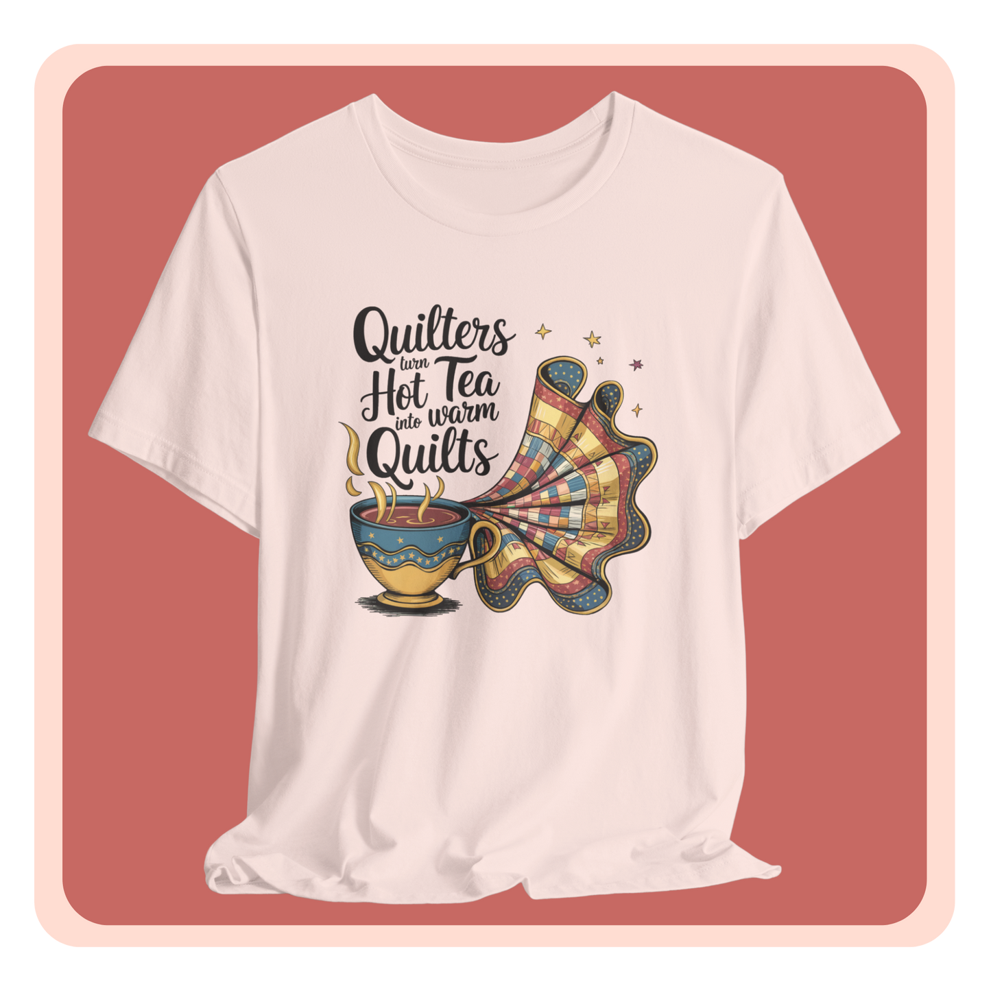 Whimsical Tea-Drinking Quilters T-Shirt: Hot Tea & Warm Quilts