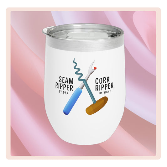 A funny quilting-inspired wine tumbler with the phrase Seam Ripper by Day, Cork Ripper by Night.  The perfect gift for quilters.