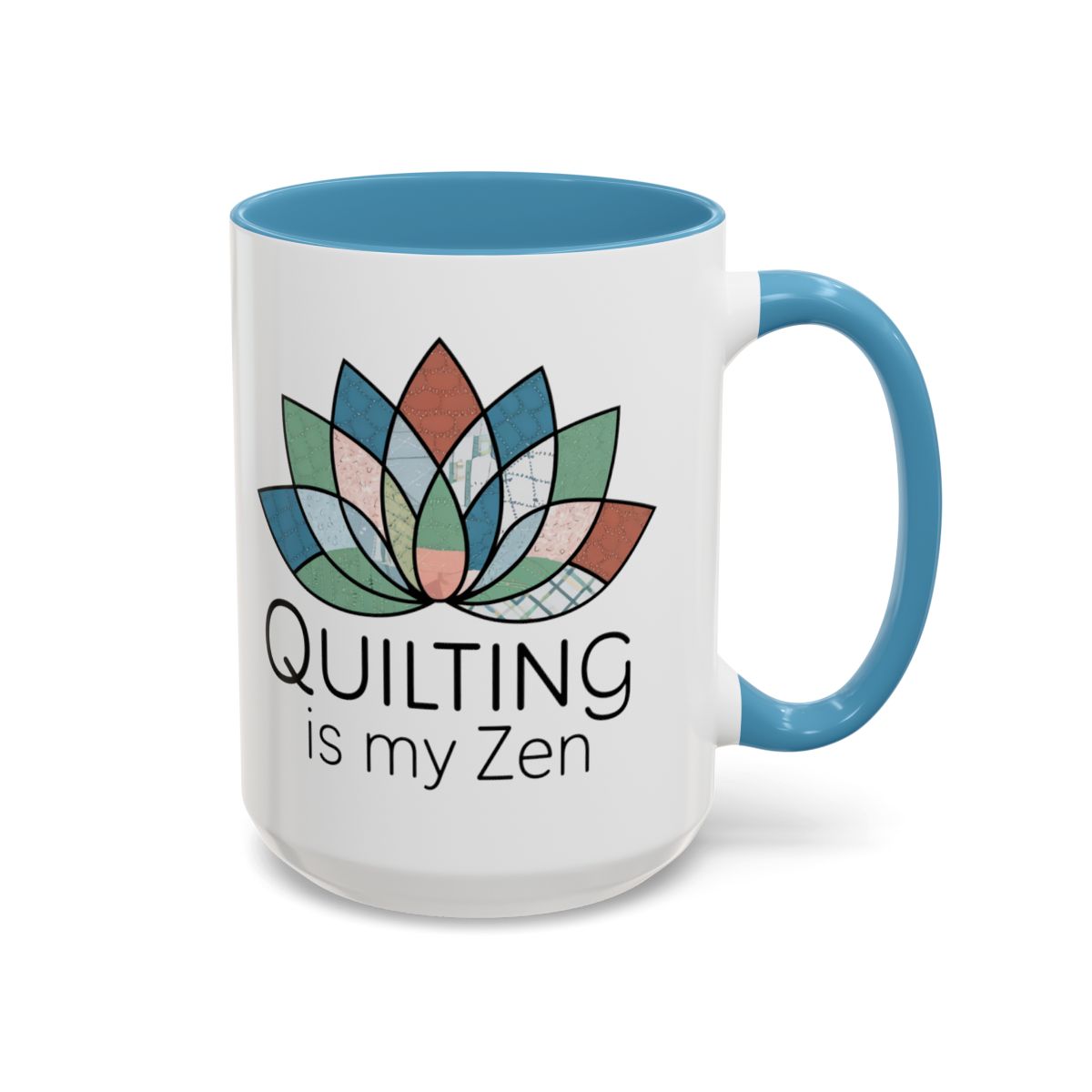 A Light Blue funny Ceramic Mug with the phrase Quilting is my Zen on a quilting-themed t-shirt with a lotus flower design made of various quilt patterns and textures.