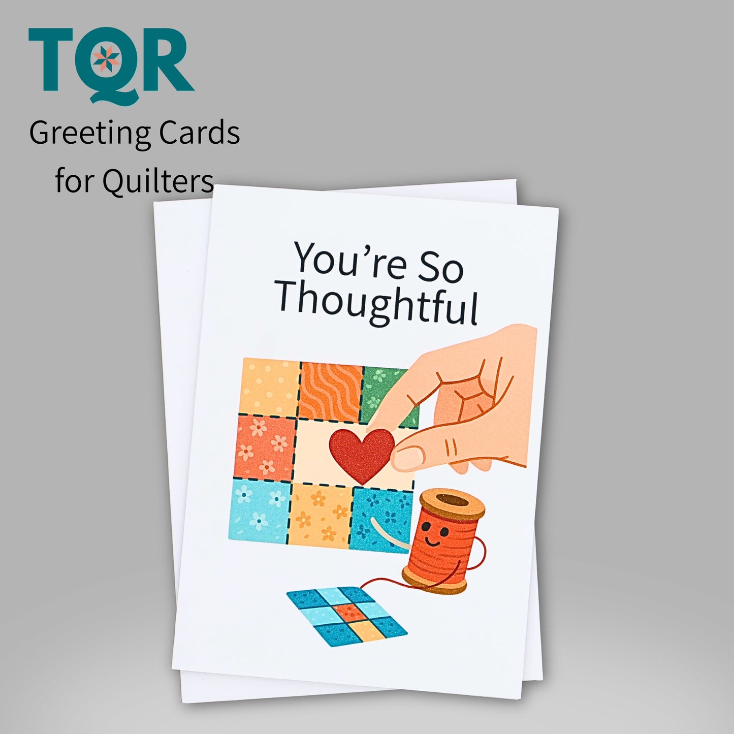 You’re So Thoughtful – Quilting Thank You Card for Quilters and Fabric Lovers
