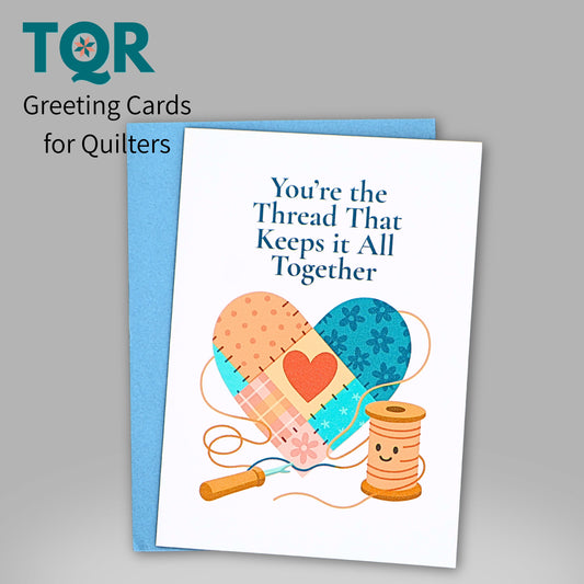 You’re the Thread That Keeps It All Together – Quilting Thank You Card for Quilters and Sewing Friends