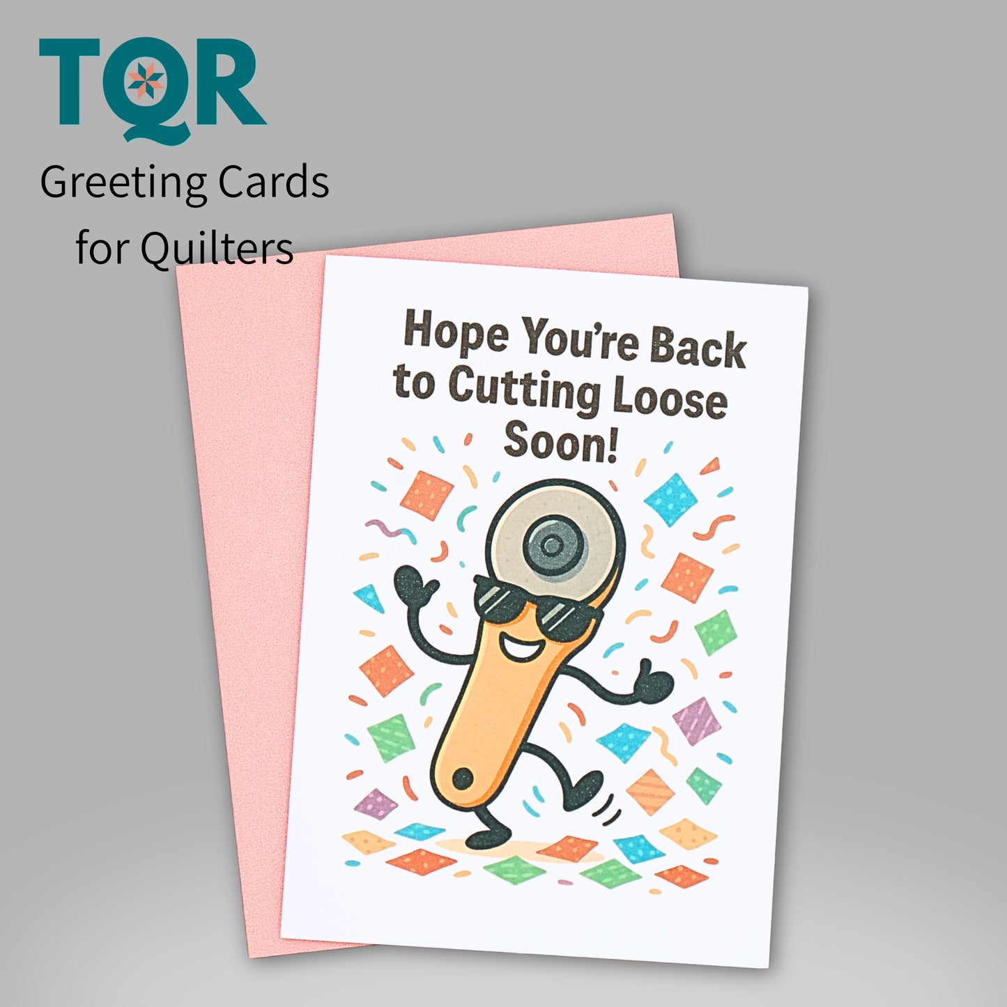 Hope You’re Back to Cutting Loose Soon – Funny Quilting Get Well Card