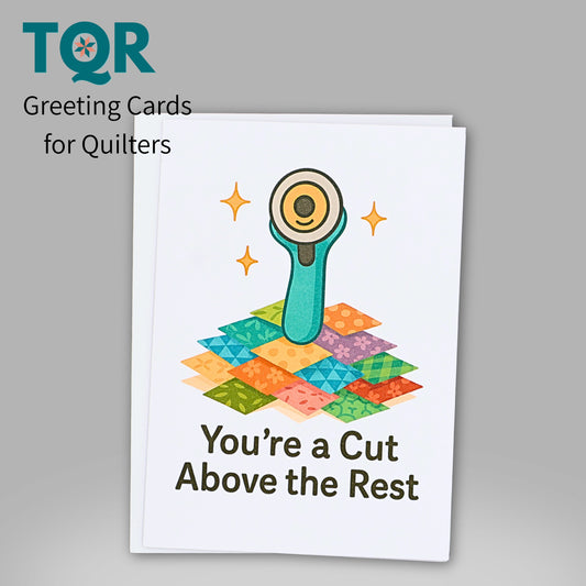 You’re a Cut Above the Rest – Quilting Thank You Card for Quilters and Sewists