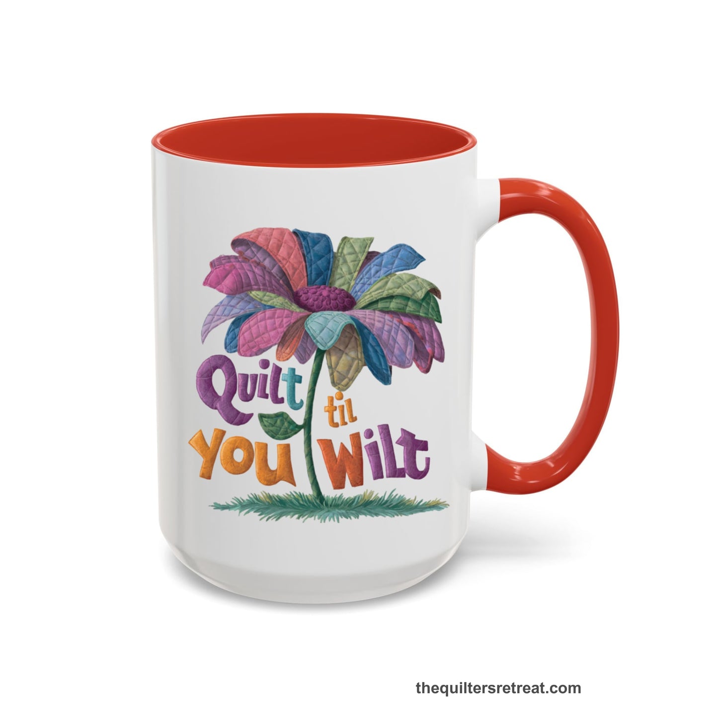 A Red Self-Fulfilled Accent Mug with a whimsical quilted flower with bold "Quilt til You Wilt" text