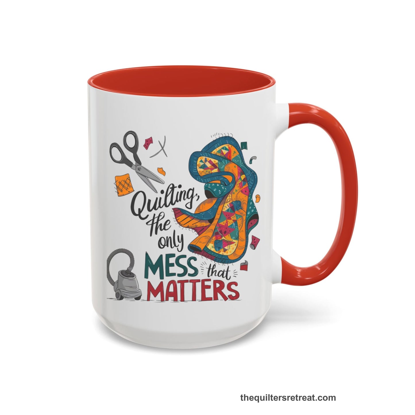 A Red Self-Fulfilled Accent Mug with a quilting tools and patchwork pieces with bold "Quilting, the only mess that matters" text