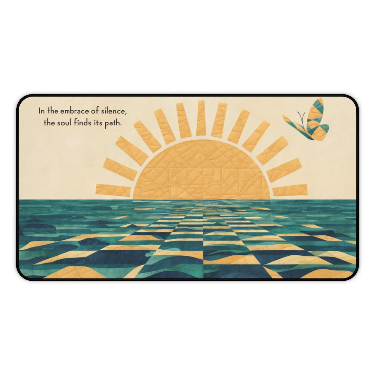 A quilting inspired Desk pad featuring an illustrating a quilted rising sun over a geometric ocean. The sun is golden yellow with visible stitching, while the ocean is composed of teal and yellow patchwork. A butterfly flies near the top right corner. Text reads: "In the embrace of silence, the soul finds its path." Perfect gift for quilters.