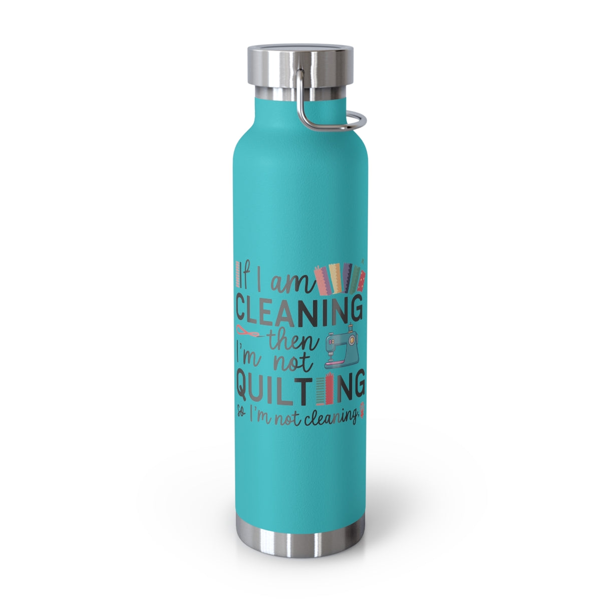 A Mint Green funny quilting-inspired Insulated Bottle with the phrase If I am Cleaning then I'm not Quilting in a bold and cheerful font with images of quilting icons and supplies