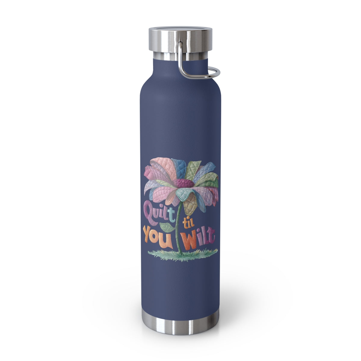 A Navy funny quilting-inspired Insulated Bottle with the phrase Quilt 'Till You Wilt showing a cheerful, but slightly wilted quilted flower design