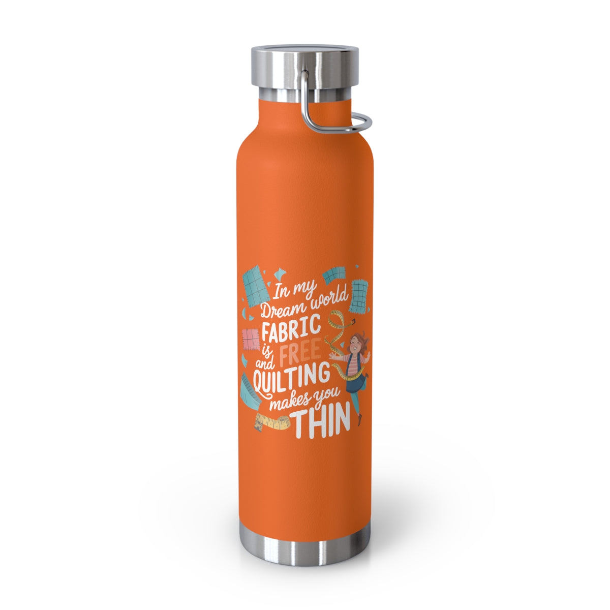 An Orange funny quilting-inspired Insulated Bottle with the phrase Fabric is Free and Quilting Makes You Thin in a fun font with a cheerful quilter jumping for joy