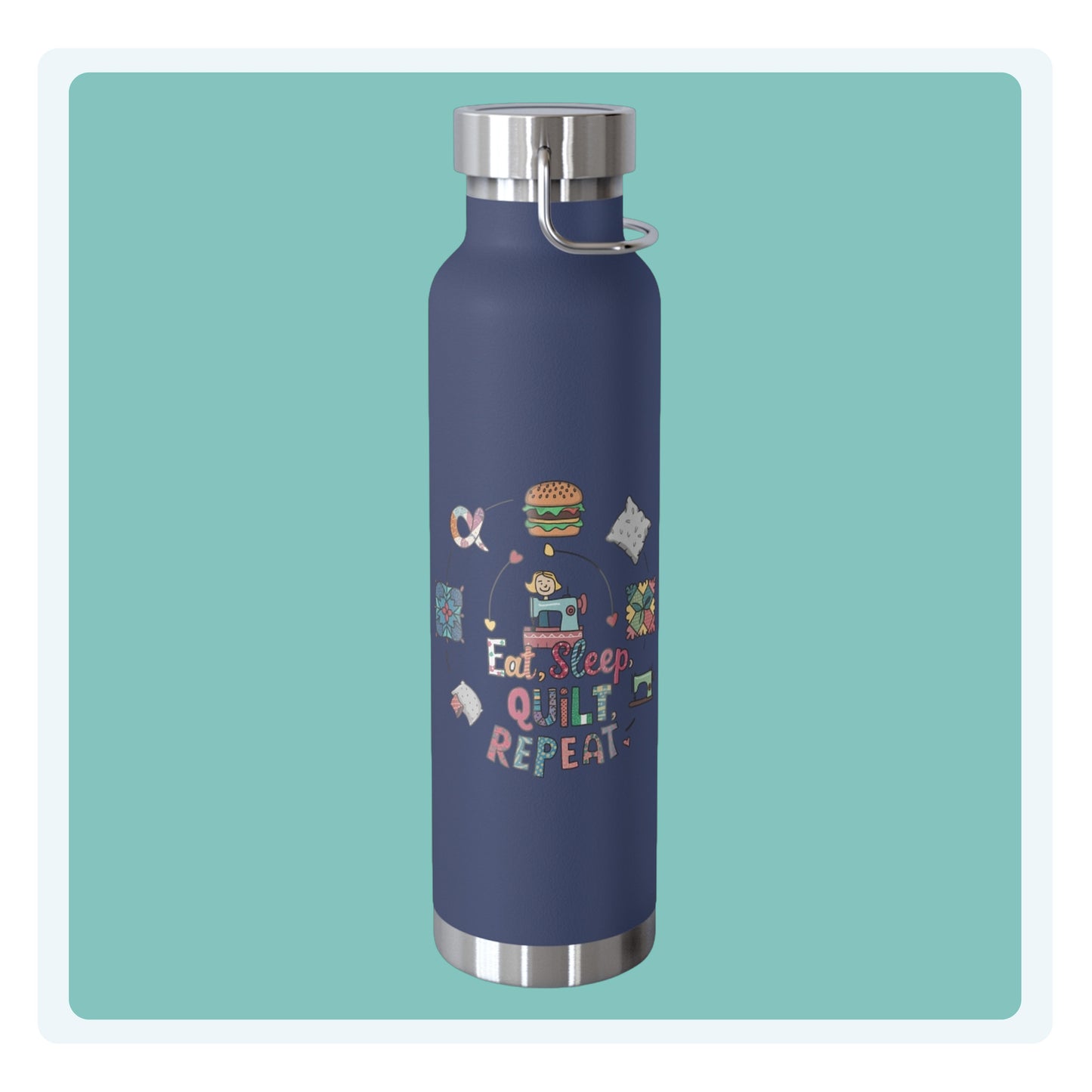 A funny quilting-inspired Insulated Bottle with the phrase Eat, Sleep, Quilt, Repeat  showing the cycle of a quilter's day with eating, sleeping, and quilting