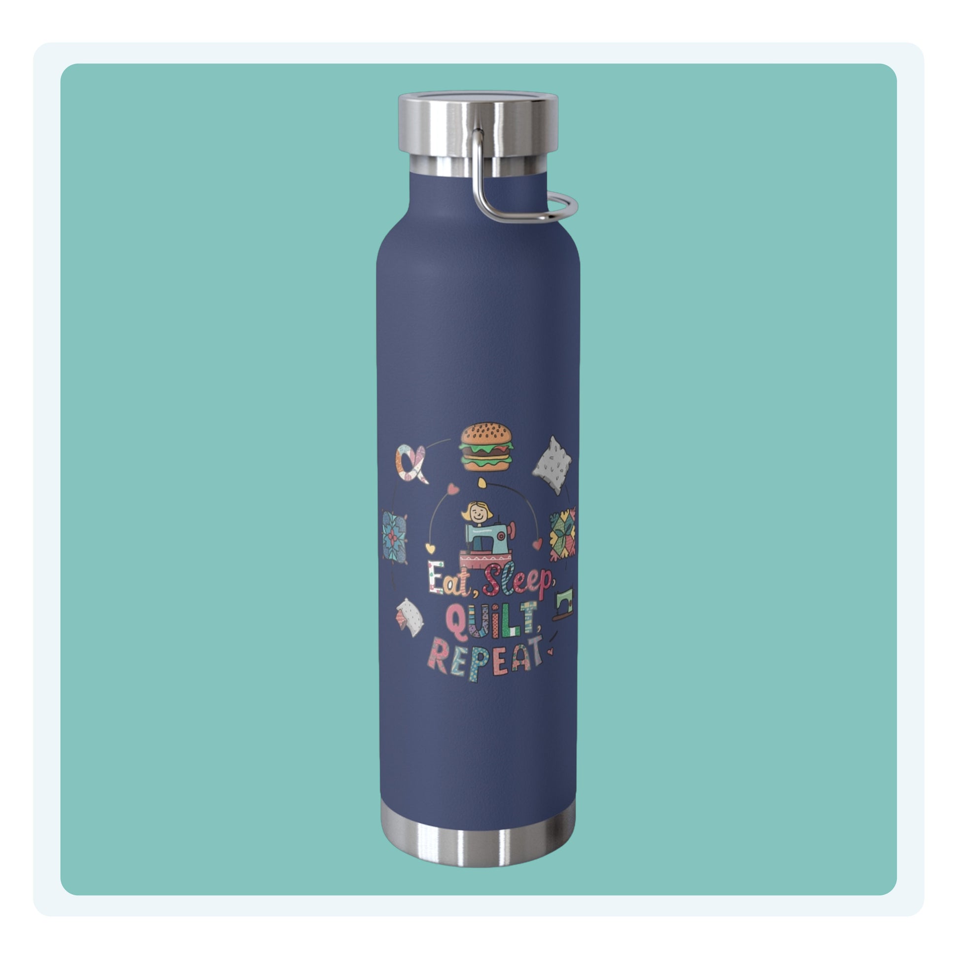 A funny quilting-inspired Insulated Bottle with the phrase Eat, Sleep, Quilt, Repeat  showing the cycle of a quilter's day with eating, sleeping, and quilting