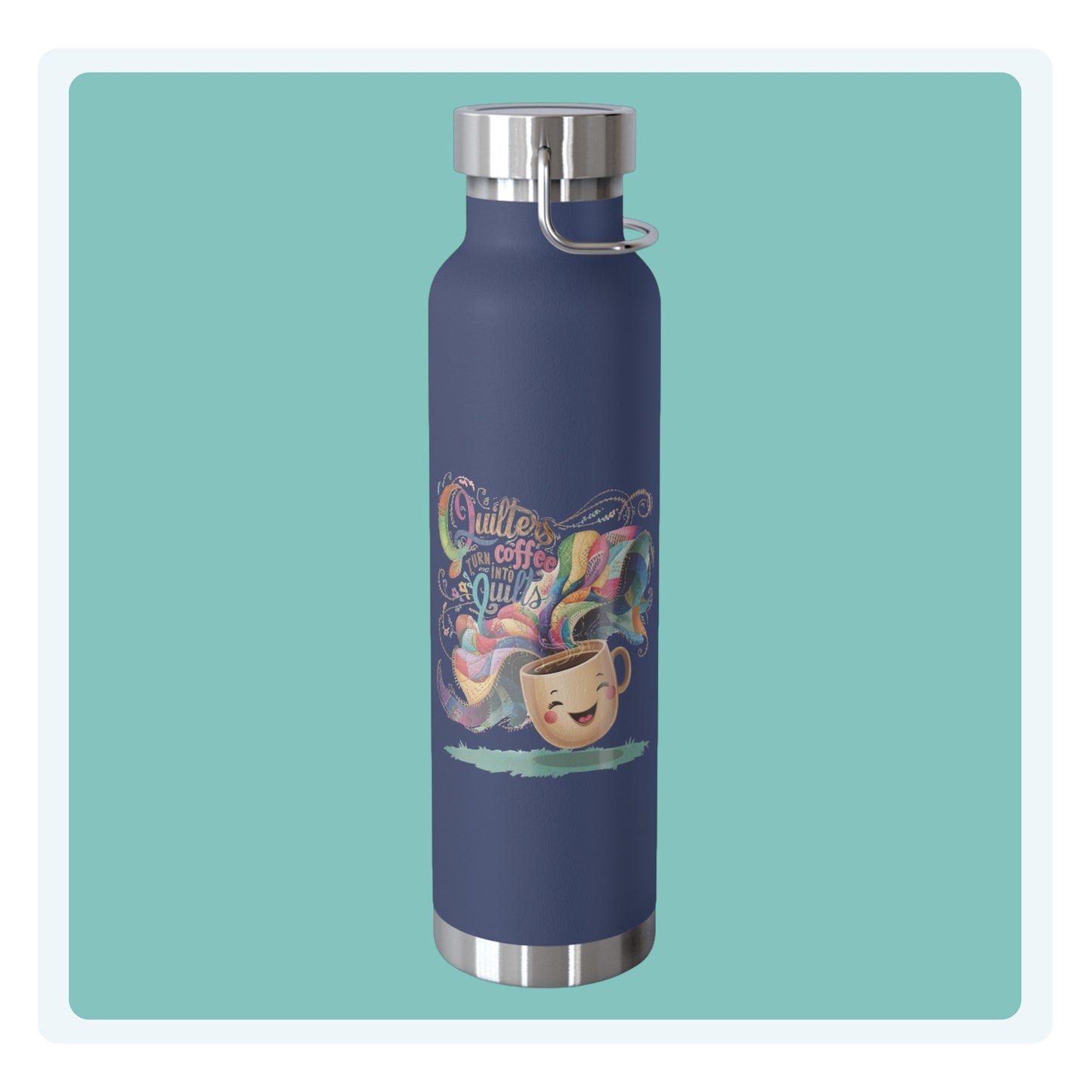A funny quilting-inspired Insulated Bottle with the phrase Quilters Turn Coffee Into Quilts showing a fun coffee cup and quilting design