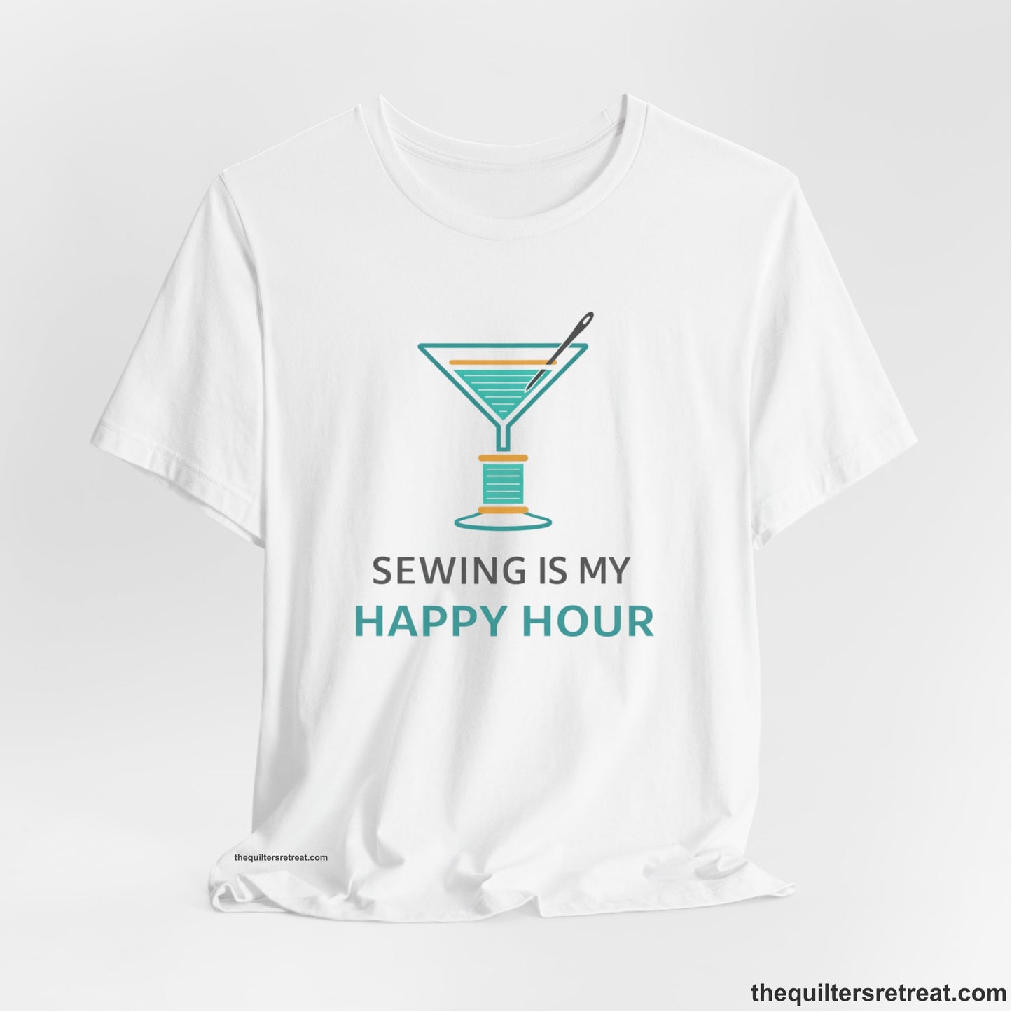 A White Short Sleeve T-Shirt with a Martini glass with spool of thread, needle; text: "Sewing is My Happy Hour."