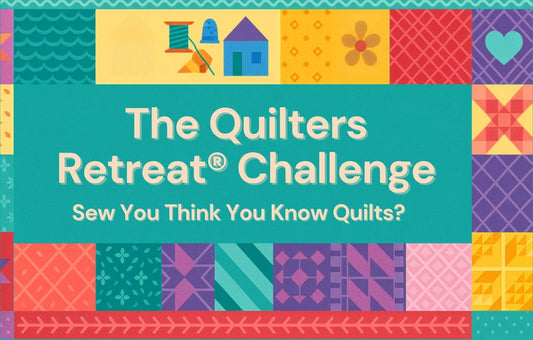 The Quilters Retreat Challenge 🎉