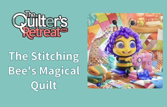 A Quilting Short Story: The Stitching Bee's Magical Quilt