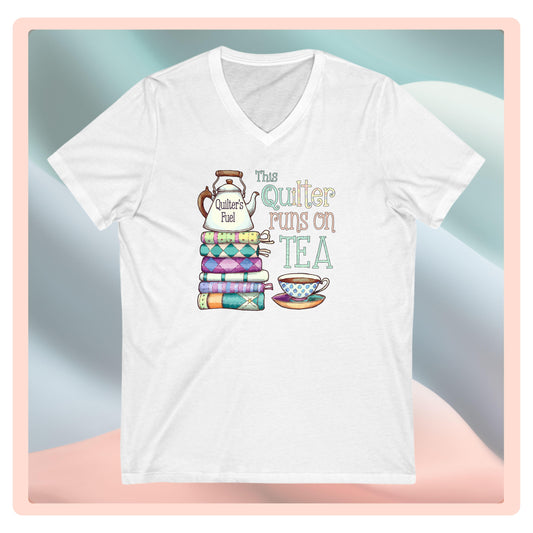 This Quilter Runs on Tea V-Neck T-Shirt – Funny Quilting Shirt for Tea-Loving Stitchers