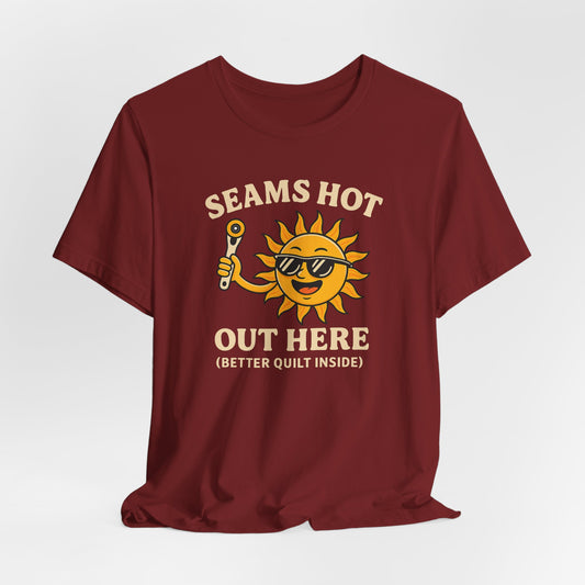 Seams Hot Out Here Funny Quilting T-Shirt – Summer Quilter Shirt with Sun Design