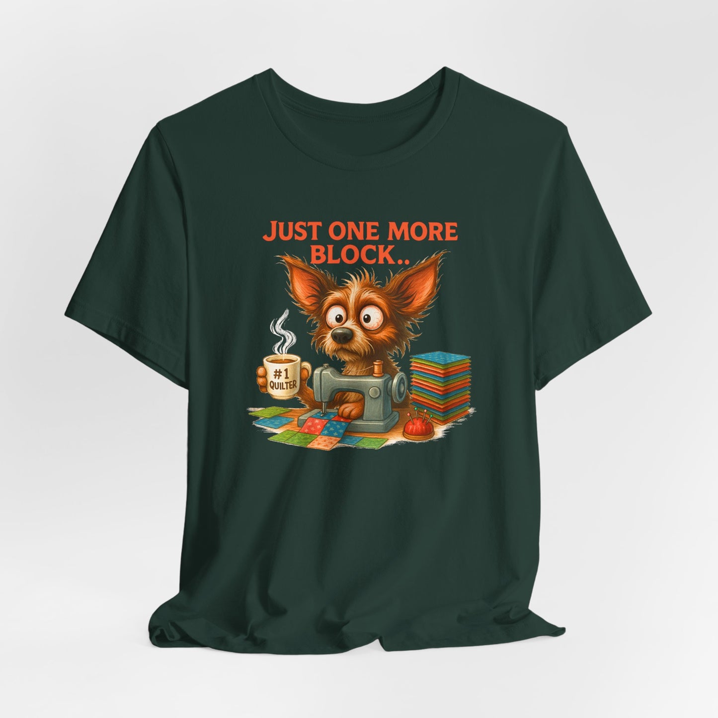Just One More Block Quilting Dog T-Shirt | Funny Quilter Gift | Super Soft Bella+Canvas Tee