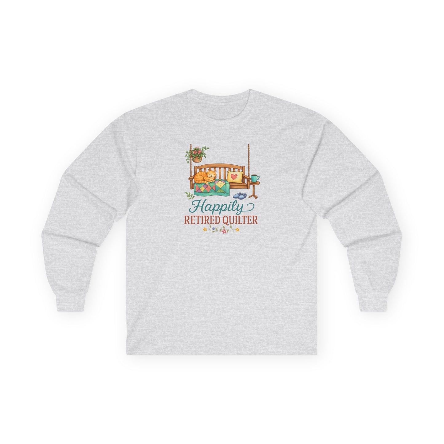 Happily Retired Quilter Long Sleeve Shirt | Cozy Quilting Retirement Tee