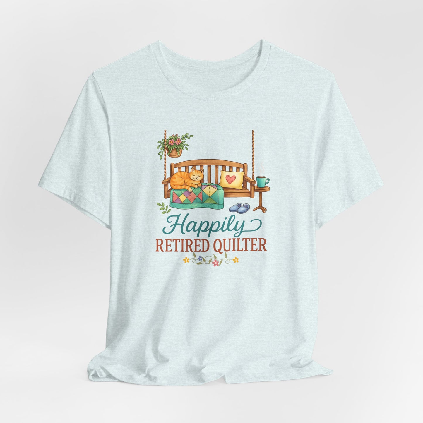 Happily Retired Quilter – Relaxed Quilting T-Shirt for Retired Makers
