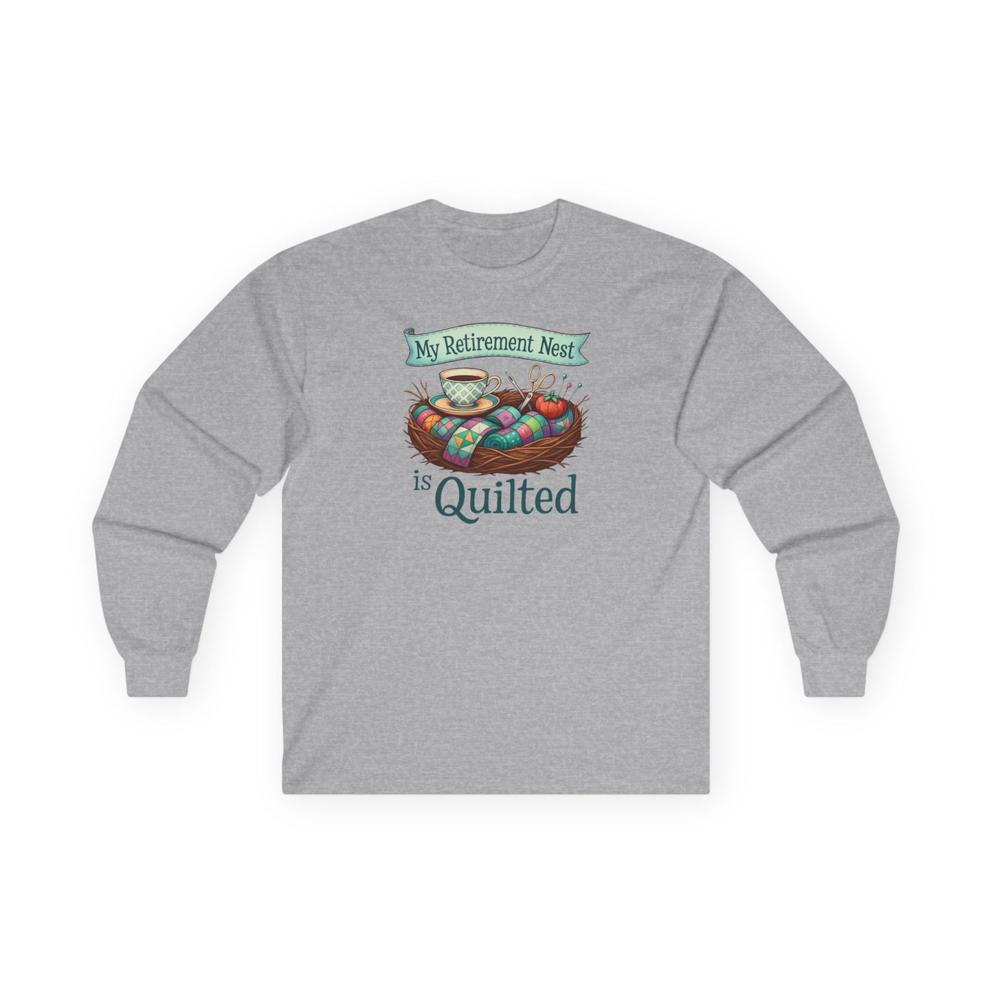 My Retirement Nest is Quilted Long Sleeve Shirt | Quilter’s Retirement Gift Tee
