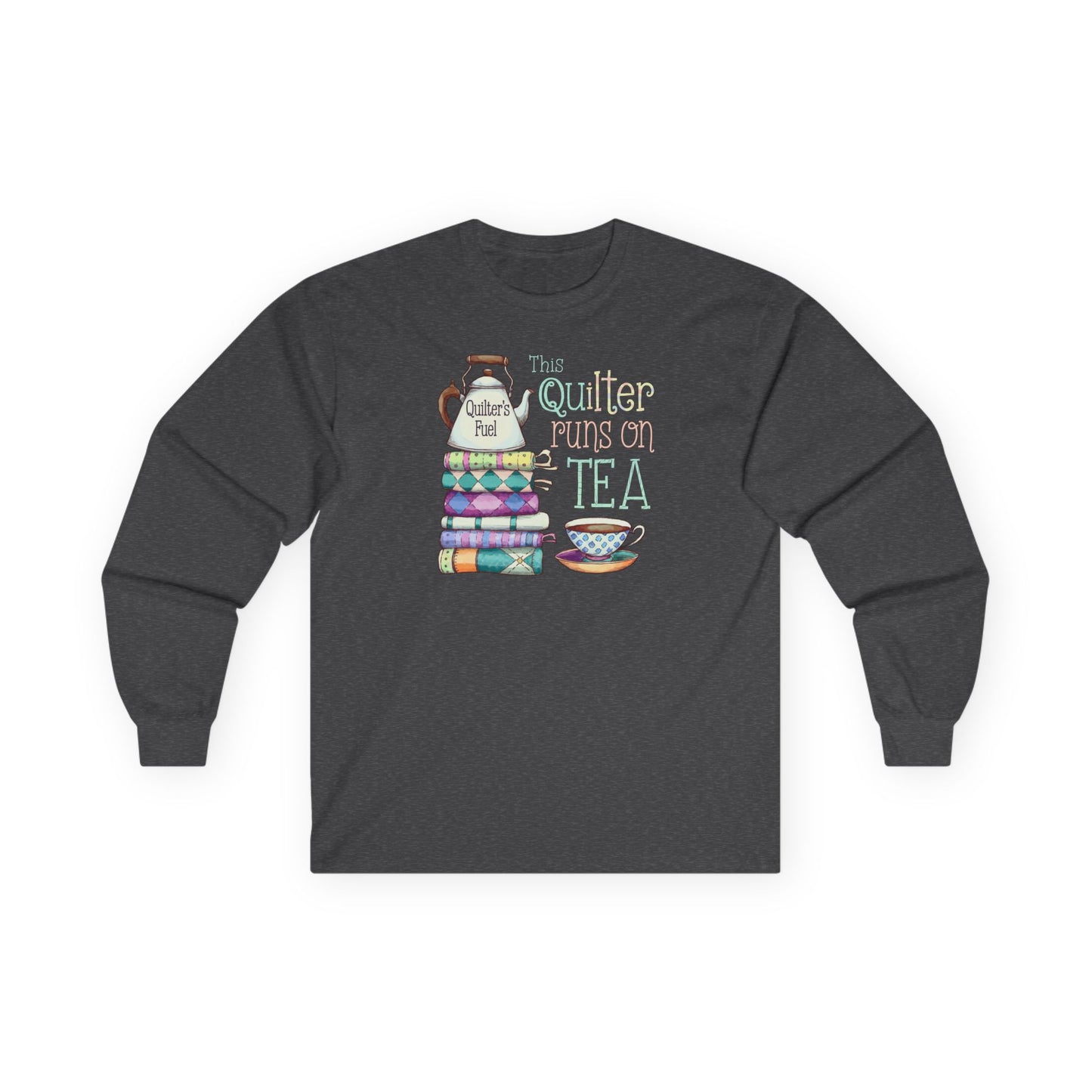 This Quilter Runs on Tea – Long Sleeve Quilting Shirt for Women | Quilter’s Fuel Gift Tee