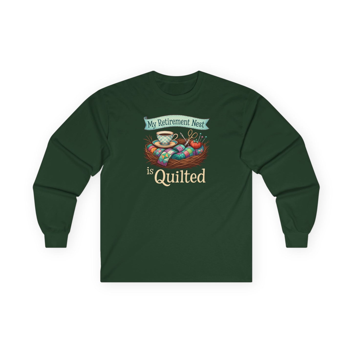 My Retirement Nest is Quilted Long Sleeve Shirt | Quilter’s Retirement Gift Tee