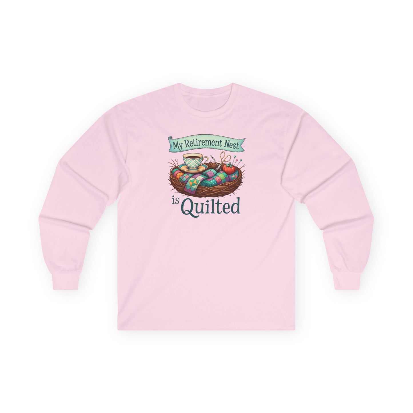 My Retirement Nest is Quilted Long Sleeve Shirt | Quilter’s Retirement Gift Tee