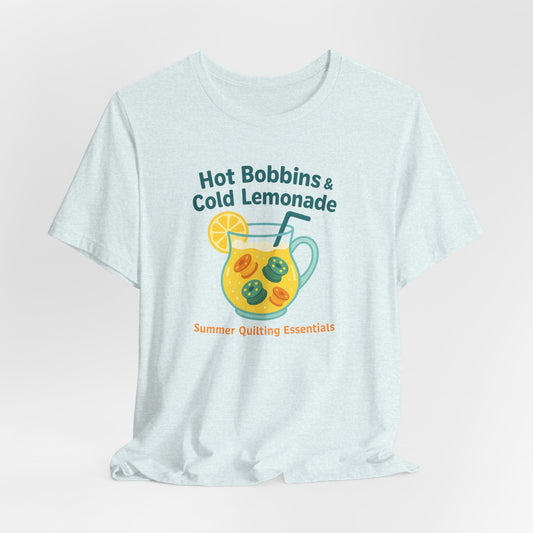 Hot Bobbins & Cold Lemonade T-Shirt – Funny Summer Quilting Shirt