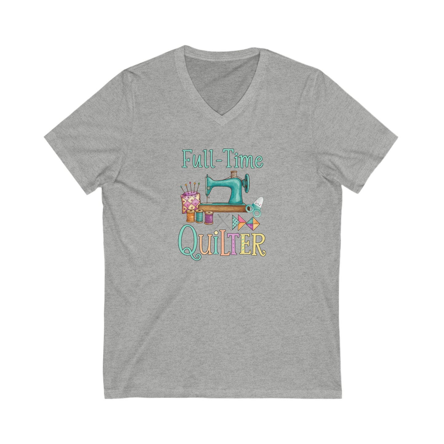 Full-Time Quilter V-Neck T-Shirt – Funny Sewing Shirt for Retired or Passionate Quilters