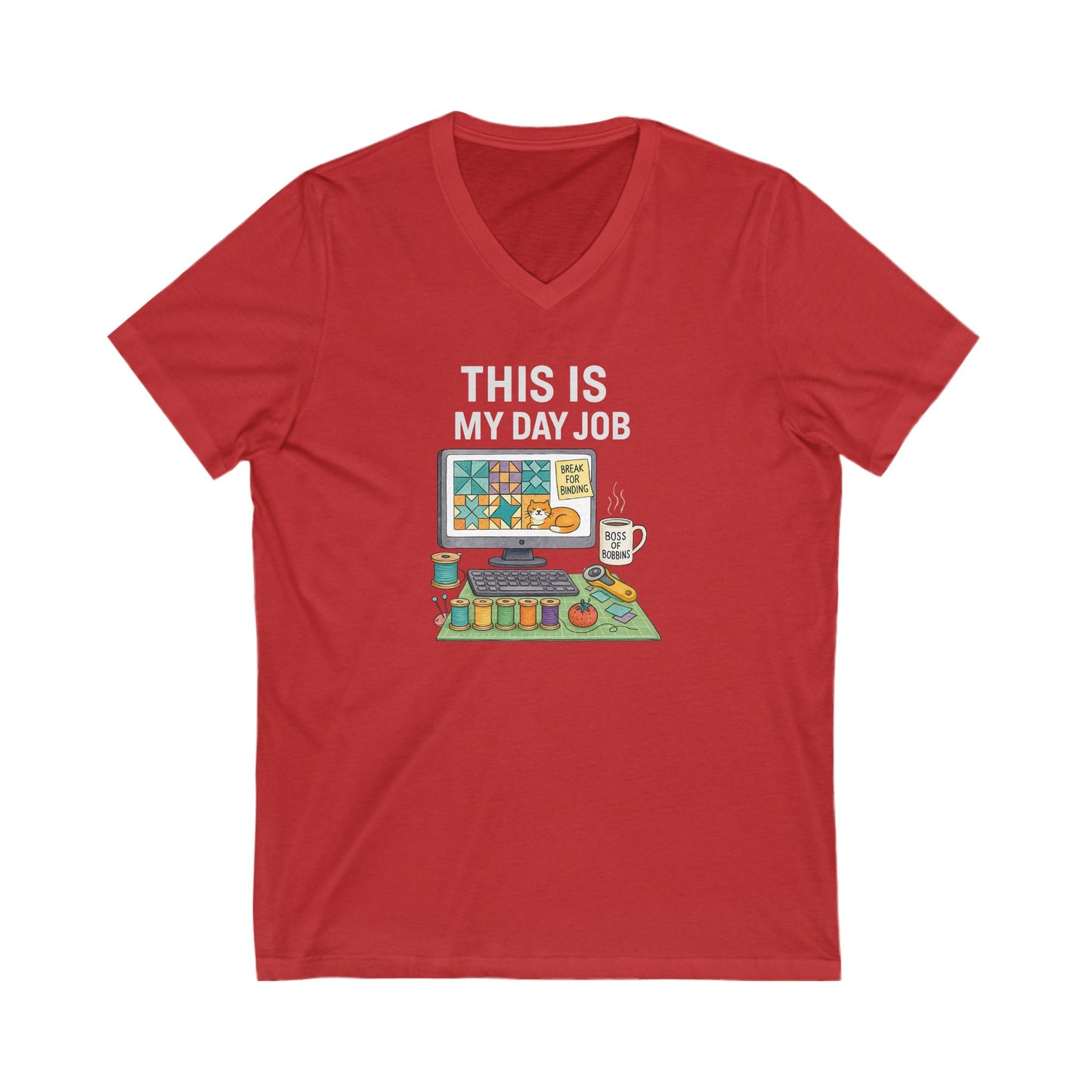 This Is My Day Job V-Neck T-Shirt – Funny Quilting Tee for Full-Time Stitchers