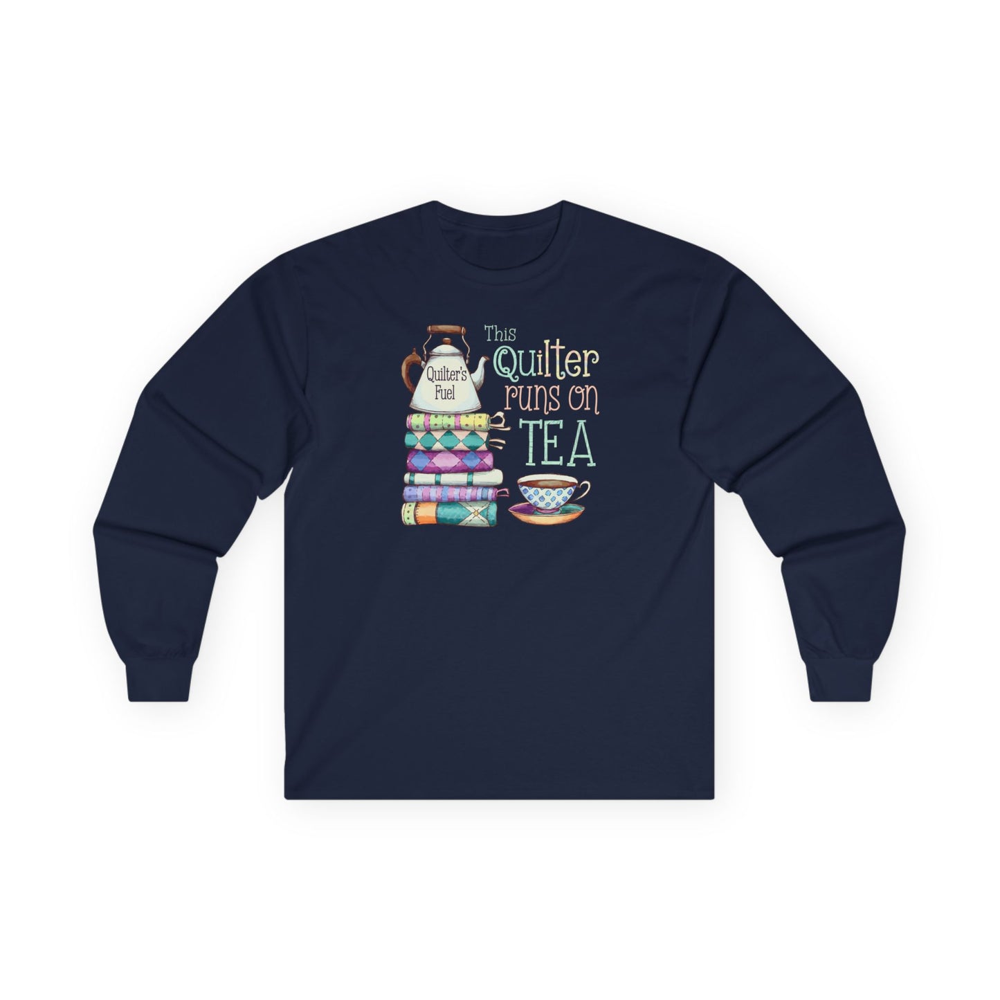 This Quilter Runs on Tea – Long Sleeve Quilting Shirt for Women | Quilter’s Fuel Gift Tee