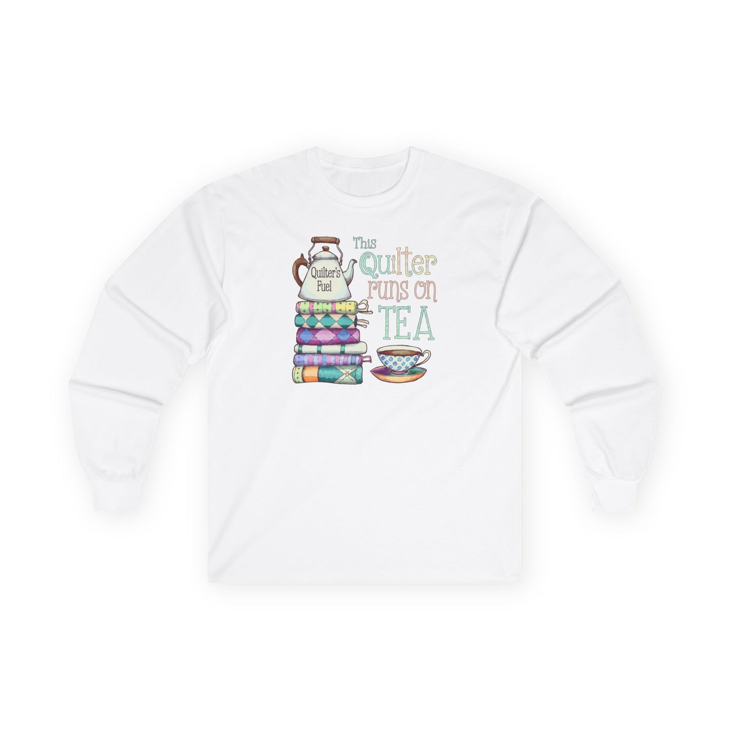 This Quilter Runs on Tea – Long Sleeve Quilting Shirt for Women | Quilter’s Fuel Gift Tee