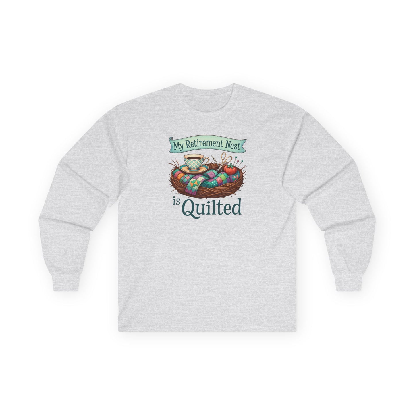 My Retirement Nest is Quilted Long Sleeve Shirt | Quilter’s Retirement Gift Tee