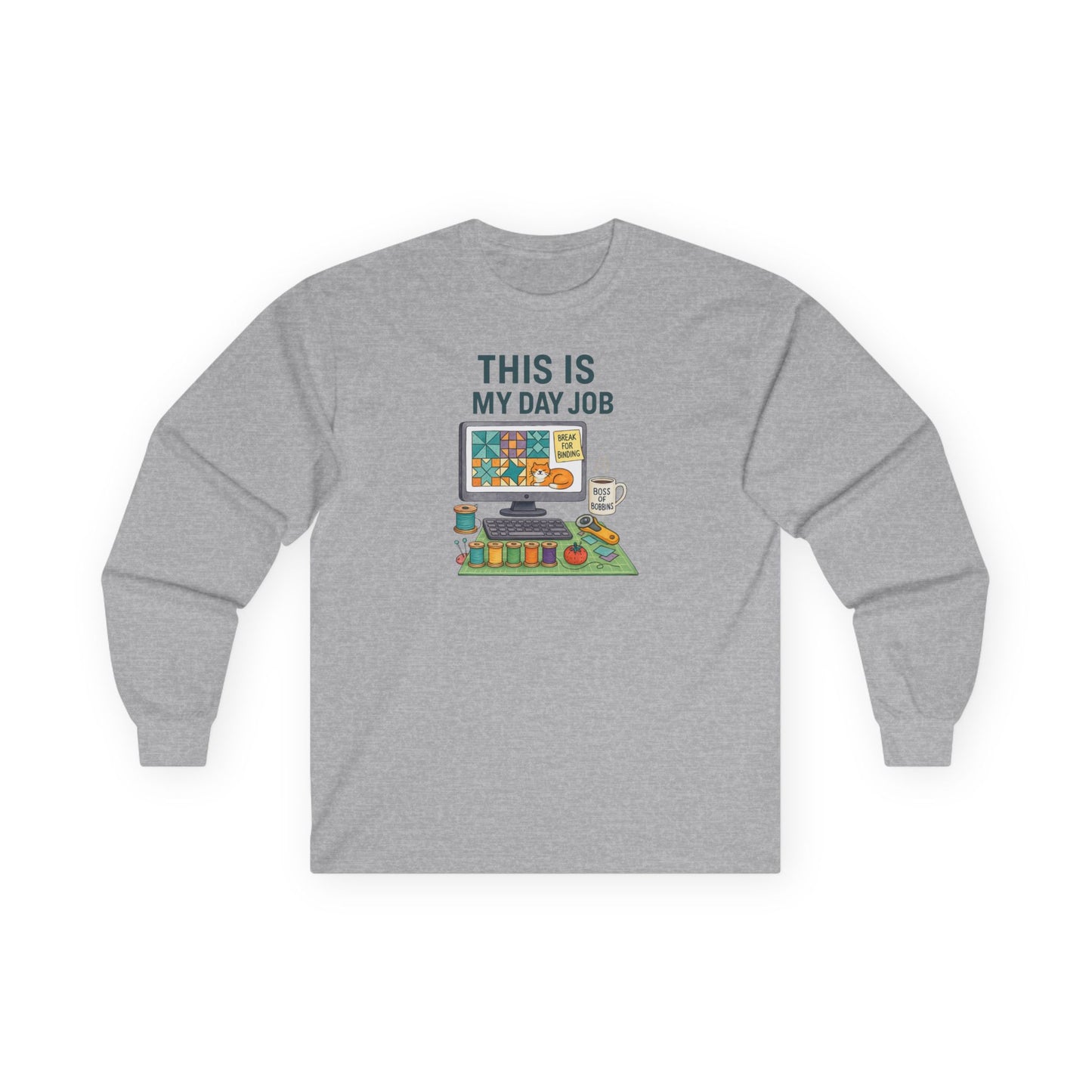 This Is My Day Job Long Sleeve Quilting Shirt | Funny Quilter Gift Tee