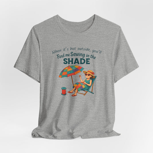 Sewing in the Shade Quilting T-Shirt – Funny Summer Shirt for Quilters