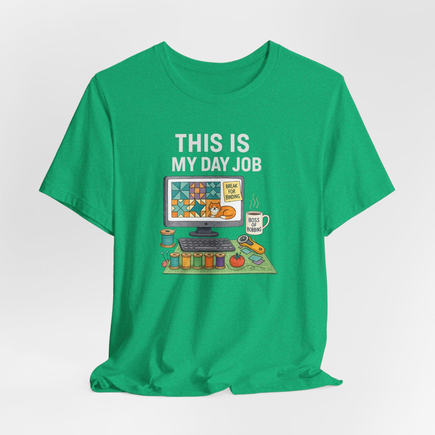 This Is My Day Job – Funny Quilting T-Shirt for Full-Time Stitchers
