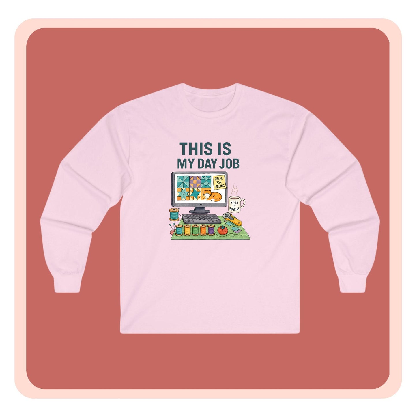 This Is My Day Job Long Sleeve Quilting Shirt | Funny Quilter Gift Tee