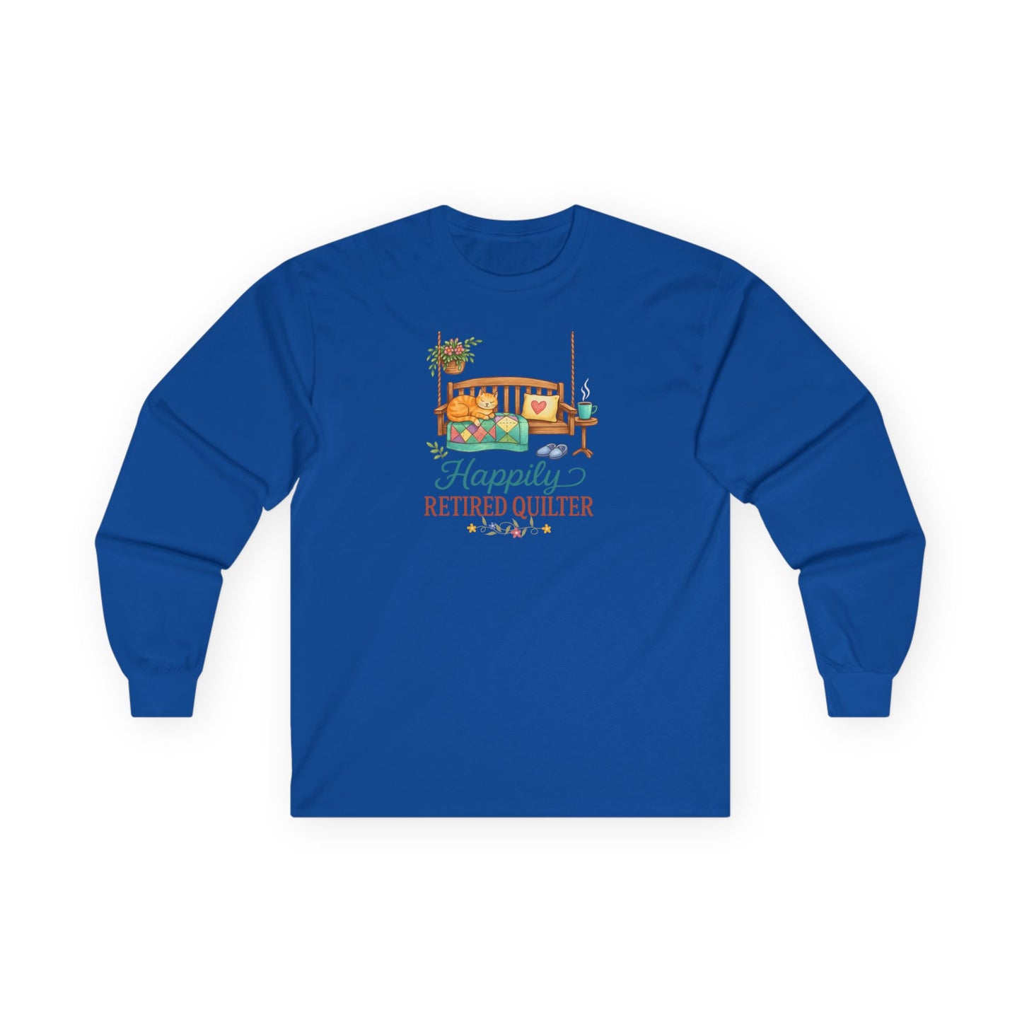 Happily Retired Quilter Long Sleeve Shirt | Cozy Quilting Retirement Tee