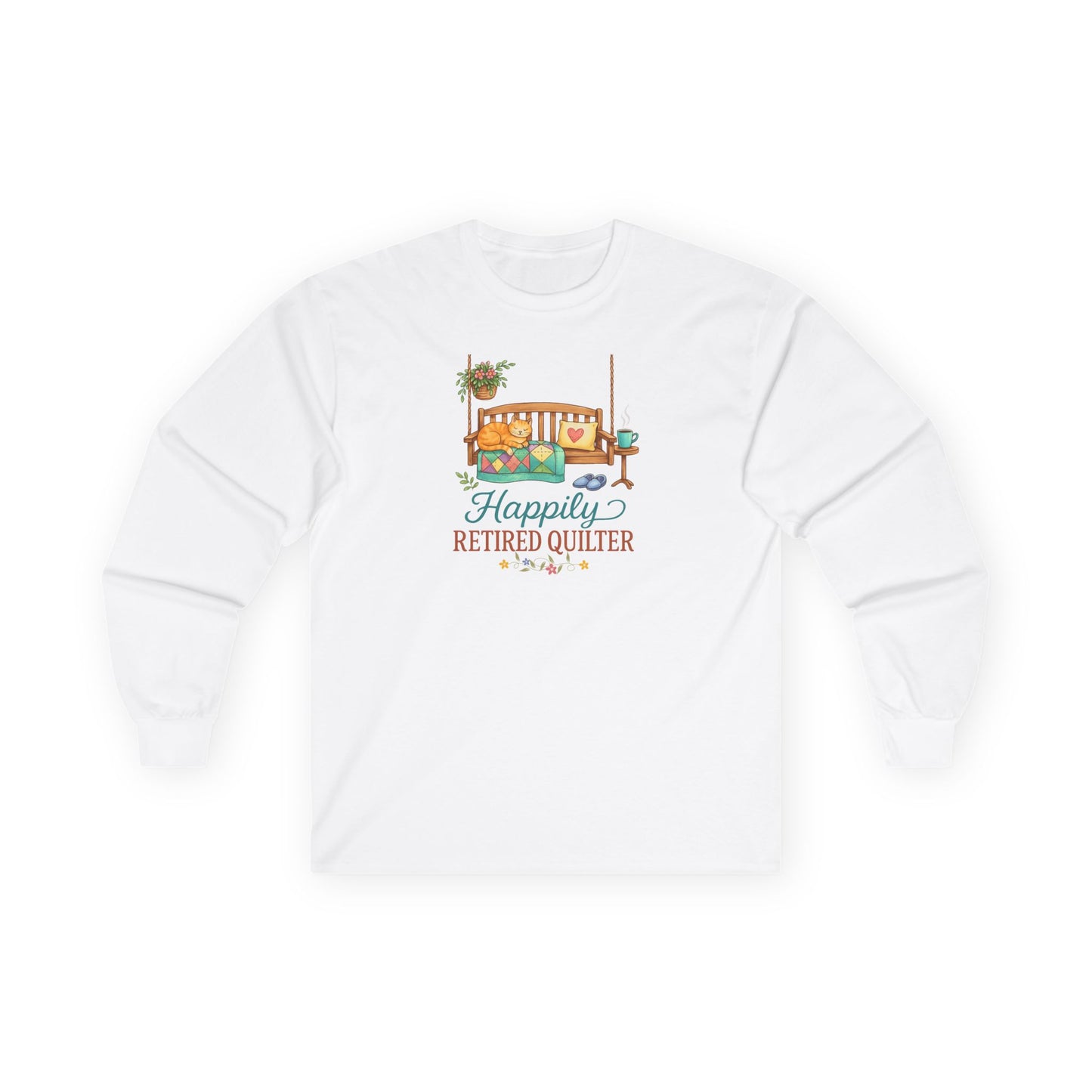 Happily Retired Quilter Long Sleeve Shirt | Cozy Quilting Retirement Tee