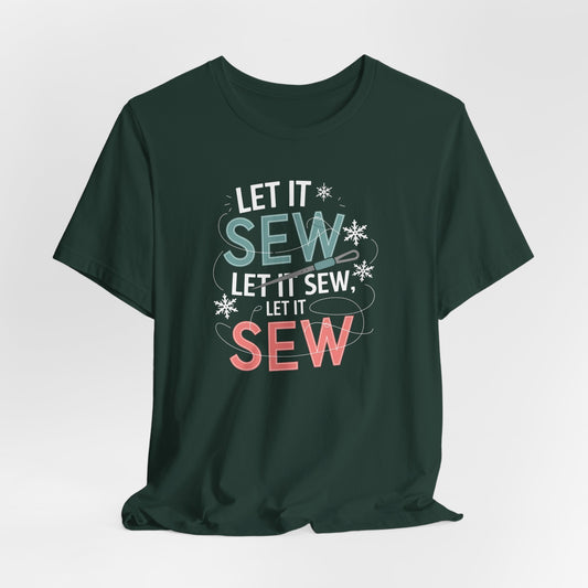 A Forest christmas quilting t-shirt featuring the phrase "Let it Sew, Let it Sew, Let it Sew" featuring a needle and thread weaving through the letters, accented by snowflakes to bring out the holiday theme.