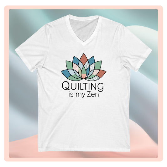 Quilting Is My Zen V-Neck T-Shirt – Mindful Quilting Tee for Calm Stitchers