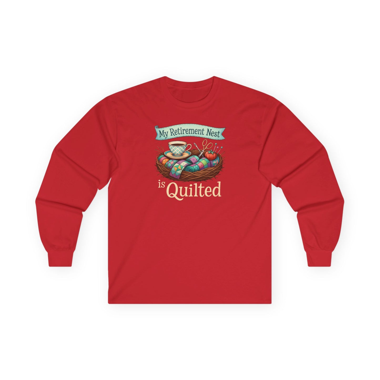 My Retirement Nest is Quilted Long Sleeve Shirt | Quilter’s Retirement Gift Tee