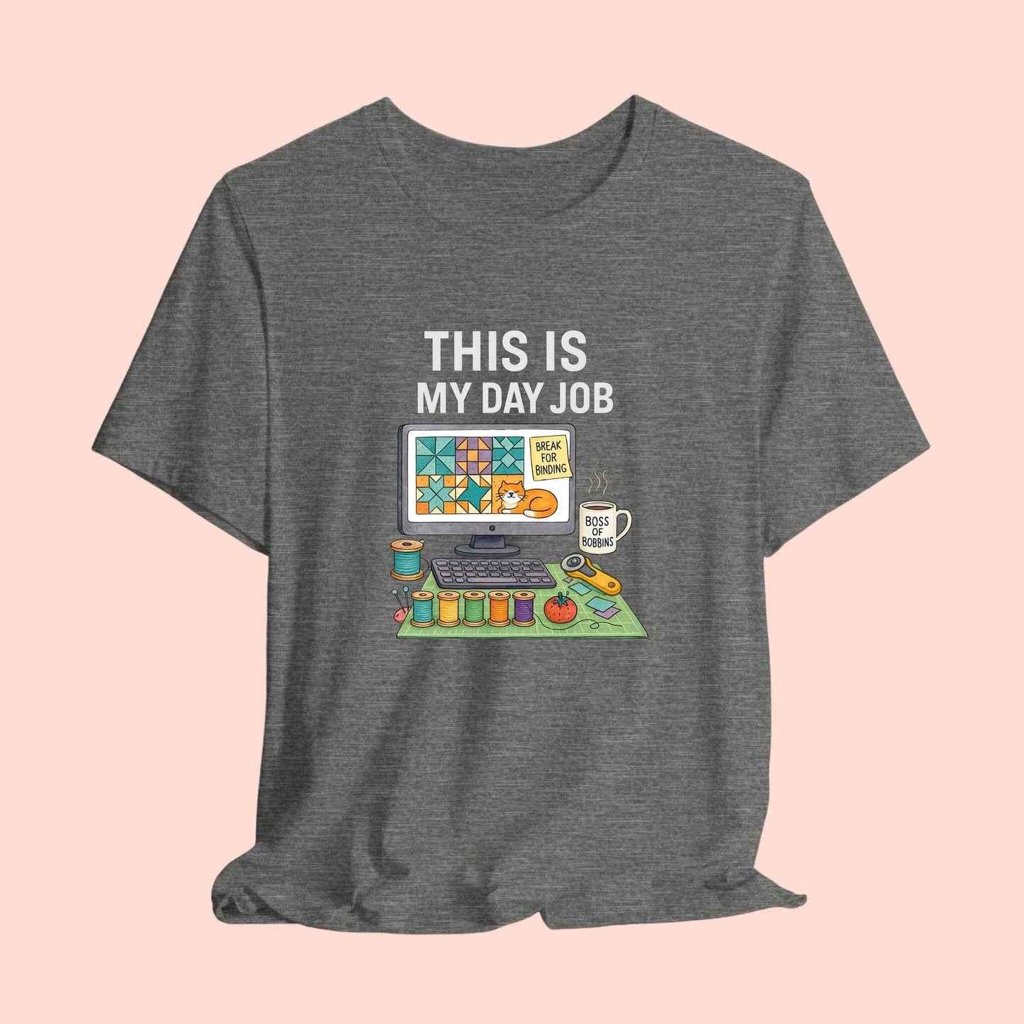 This Is My Day Job – Funny Quilting T-Shirt for Full-Time Stitchers
